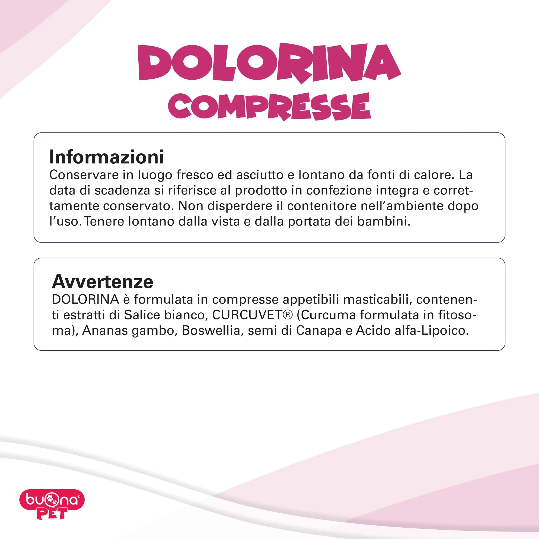 Buona Pet Dolorina Mangime Complementare per Cani e Gatti con Boswellia, Salice Bianco, Acido Alfa Lipoico, Semi di Canapa e Ananas, 20 Compresse - immagine 6