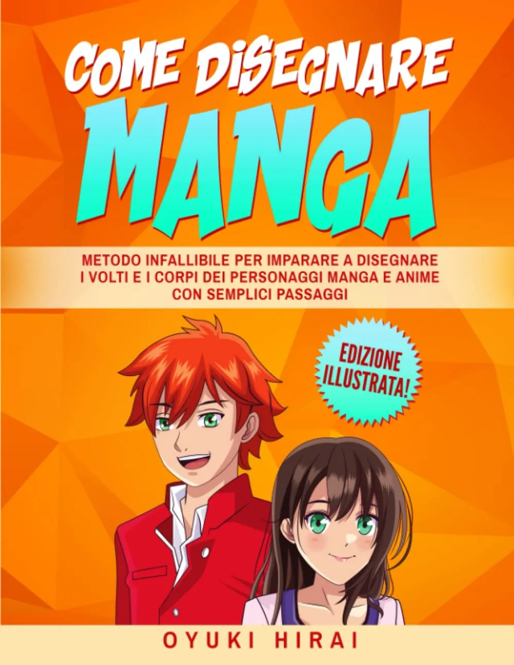 Come Disegnare Manga: Metodo per Imparare a Disegnare Volti e Corpi di Personaggi Manga e Anime - Edizione Illustrata - immagine 1
