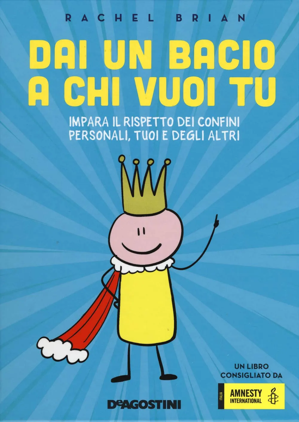 Dai un bacio a chi vuoi tu! Impara il rispetto dei confini personali, tuoi e degli altri - Grandi Libri - immagine 1