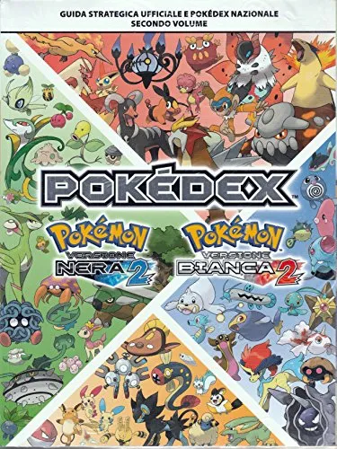 Pokemon versione nera 2 e pokemon versione bianca 2 guida strategica ufficiale e pokedex nazionale - secondo volume - immagine 1