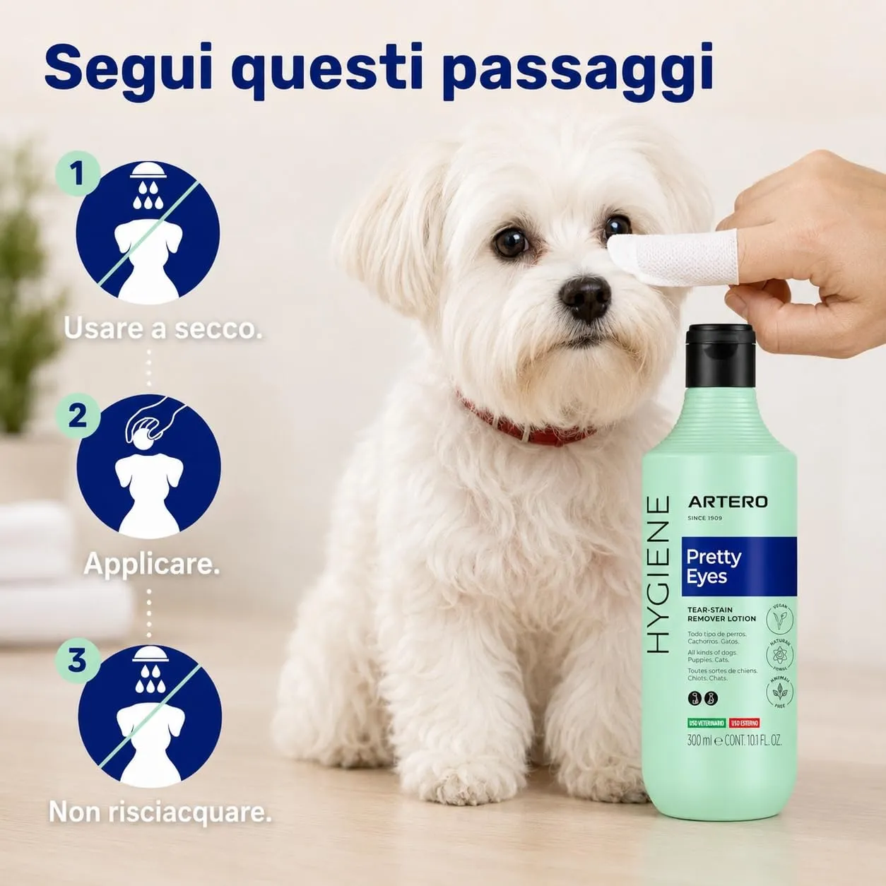 ARTERO Pretty Eyes – Detergente e Cura Professionale per Occhi di Cani e Gatti – Rimuove Lacrime, Croste e Sporco – Formula Delicata e Sicura – 300 ml - immagine 7