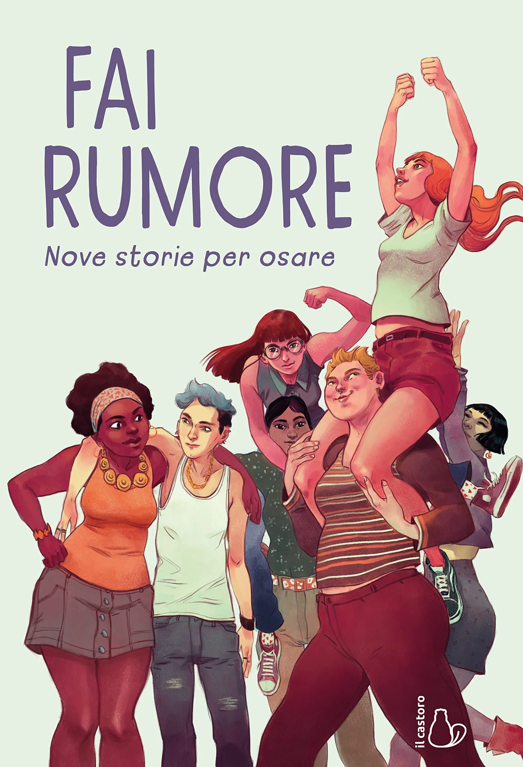 Fai rumore. Nove storie per osare - immagine 1