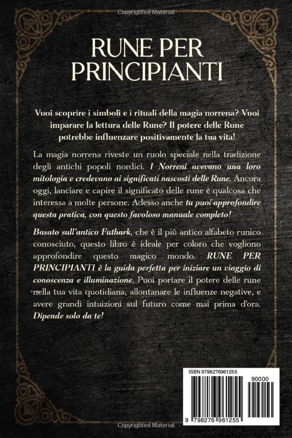 Rune per Principianti: Una guida completa alla lettura delle rune dell'Elder Futhark. Scoprirete i simboli, gli incantesimi, i rituali e le leggende della mitologia norrena - immagine 2