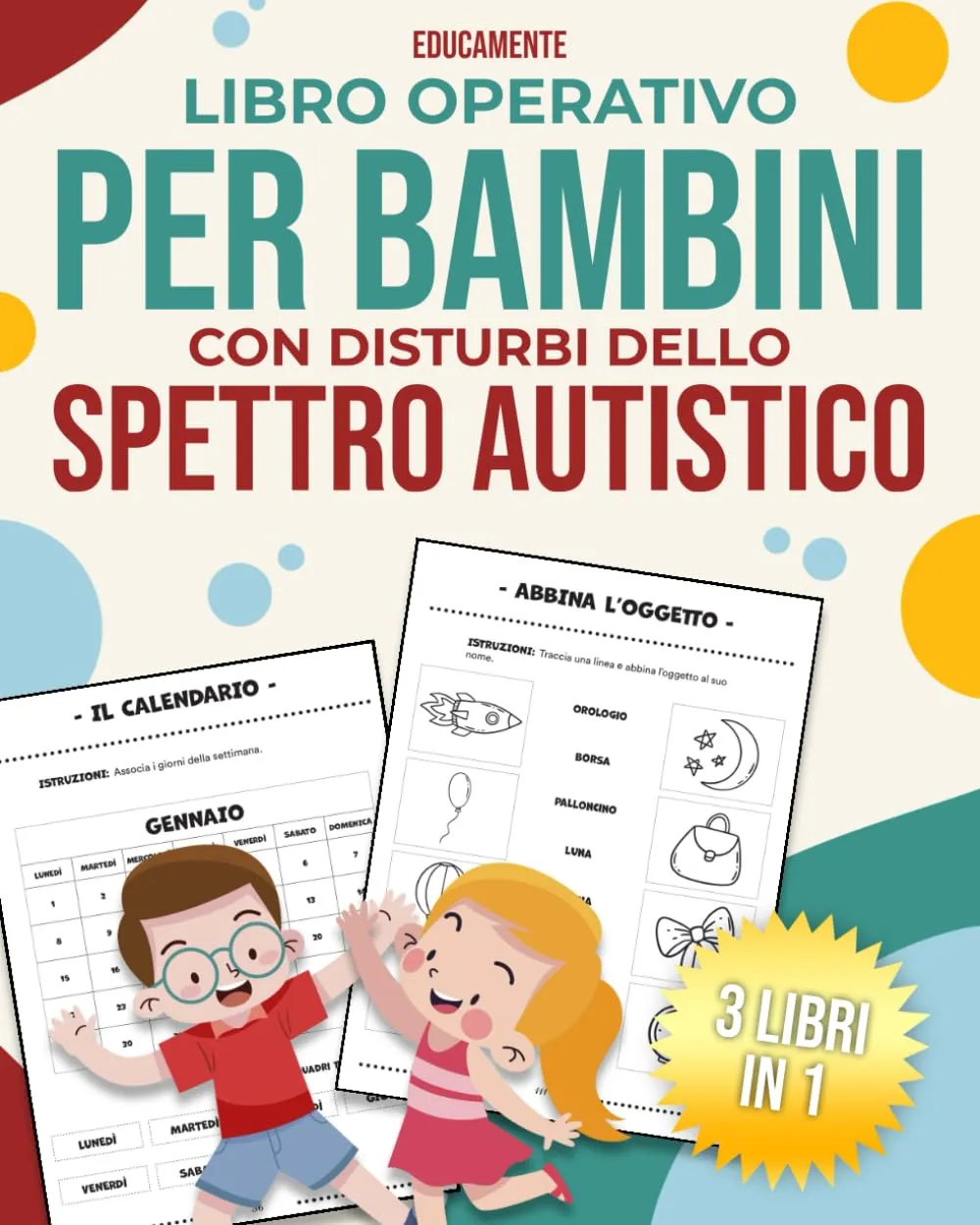 Libro Operativo per Bambini con Disturbi dello Spettro Autistico: 3 libri in 1: 270+ Attività Creativamente Strutturate per Bambini Neurodivergenti ... e Materna. Lvl BASE, MEDIO e AVANZATO