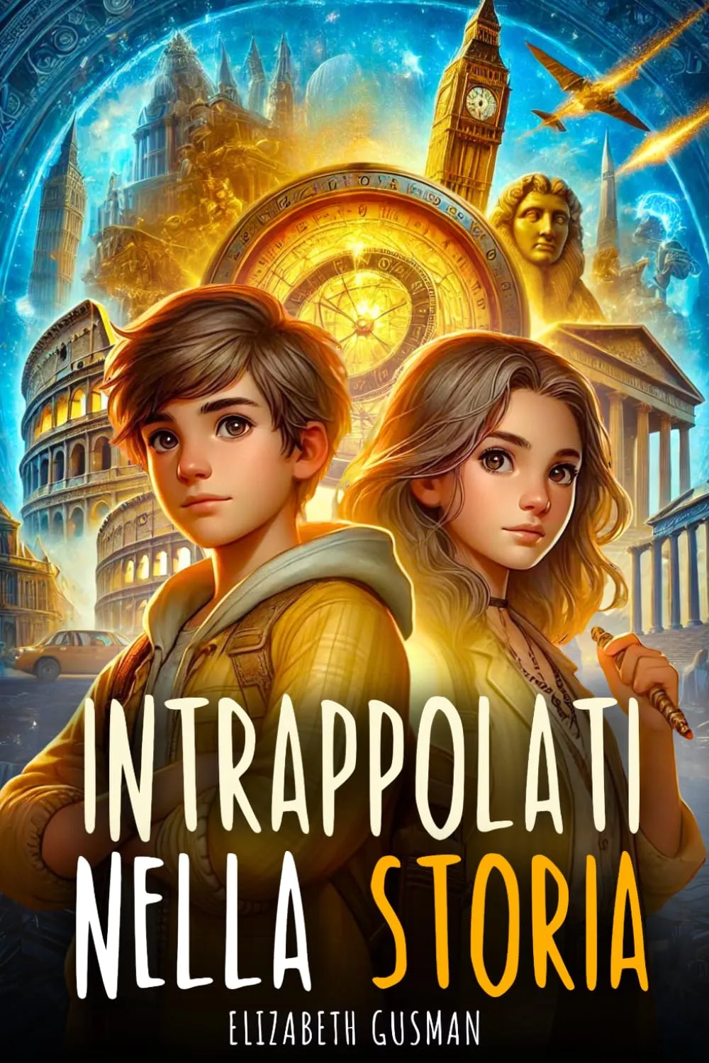 INTRAPPOLATI NELLA STORIA: Un libro d’avventura per ragazzi sui viaggi nel tempo che mostra l’importanza del Coraggio, dell’Amicizia e della Conoscenza. Libro per bambini dai 8 ai 12 anni
